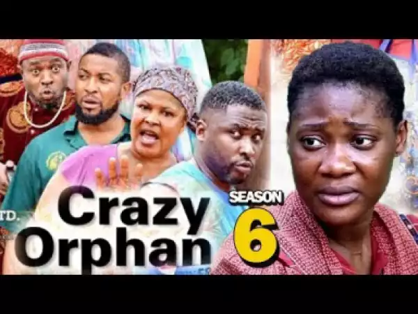 Crazy Orphan Season 6 - 2019